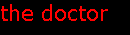 the doctor