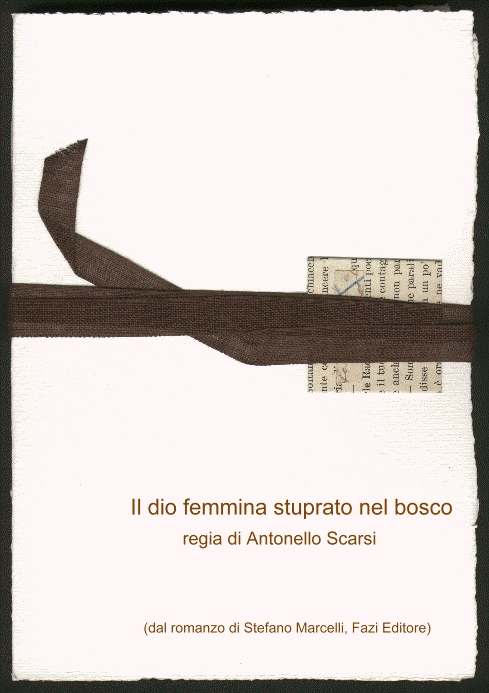 il dio femmina stuprato nel bosco, regia di antonello scarsi, continua...